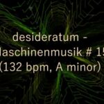 Neuer Track: Maschinenmusik # 15 (132 bpm)
